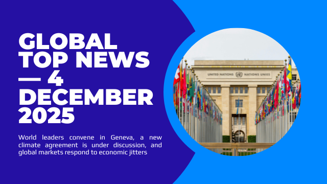 Global Headlines — 4 December 2025